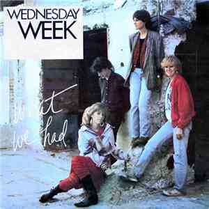 Wednesday Week - What We Had